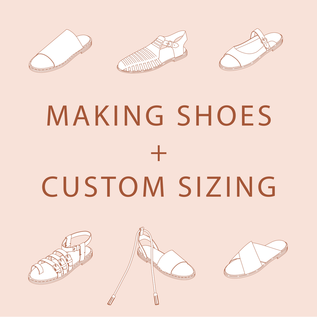 Making Shoes + Custom Sizing